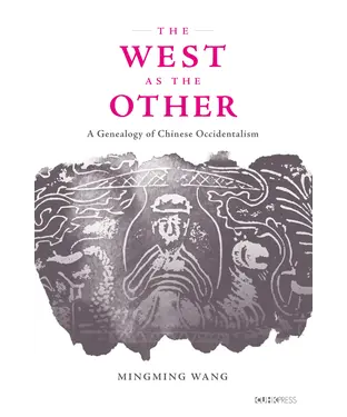 書封 The West as the Other：A Genealogy of Chinese Occidentalism